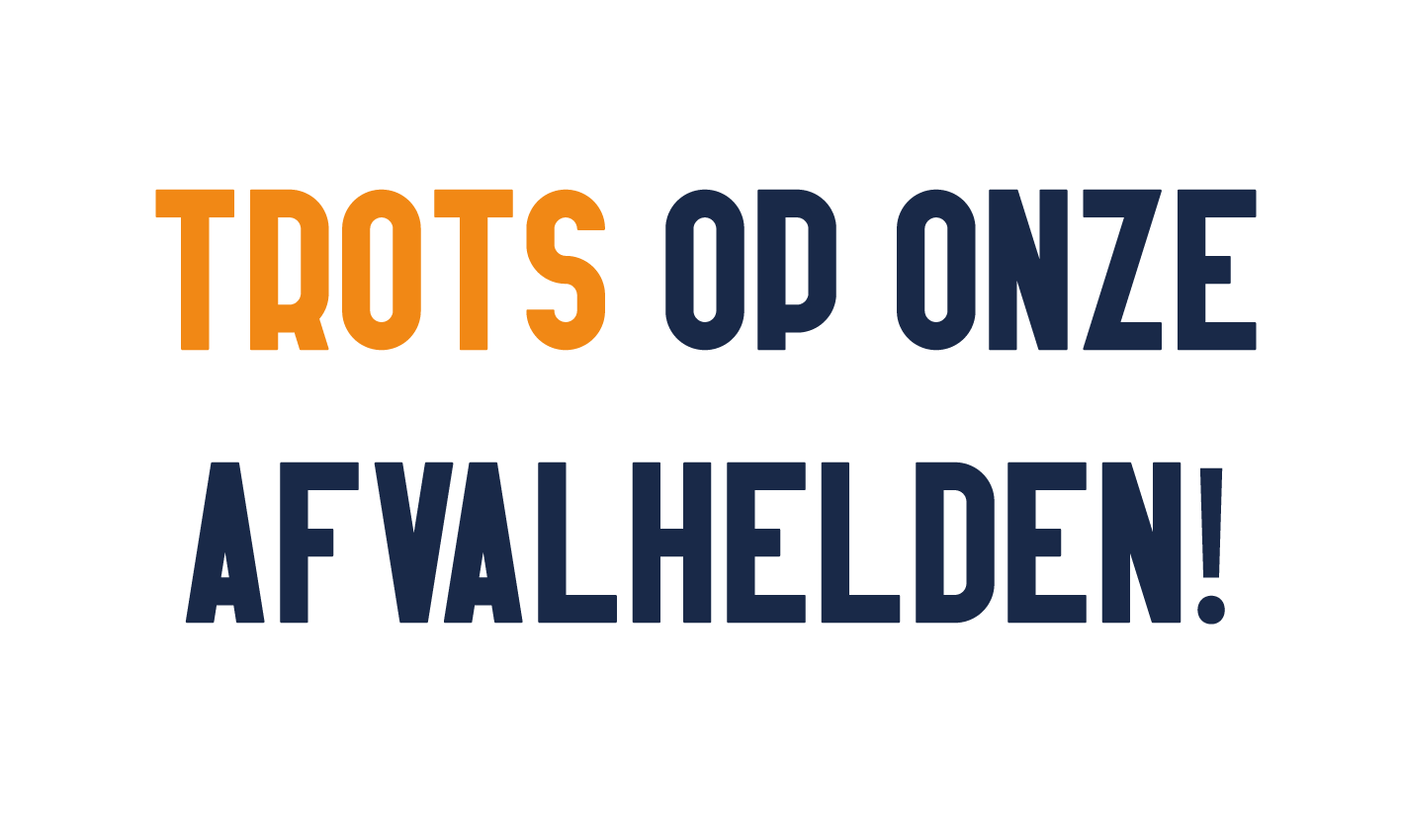 Trots Op Onze Afvalhelden Wit